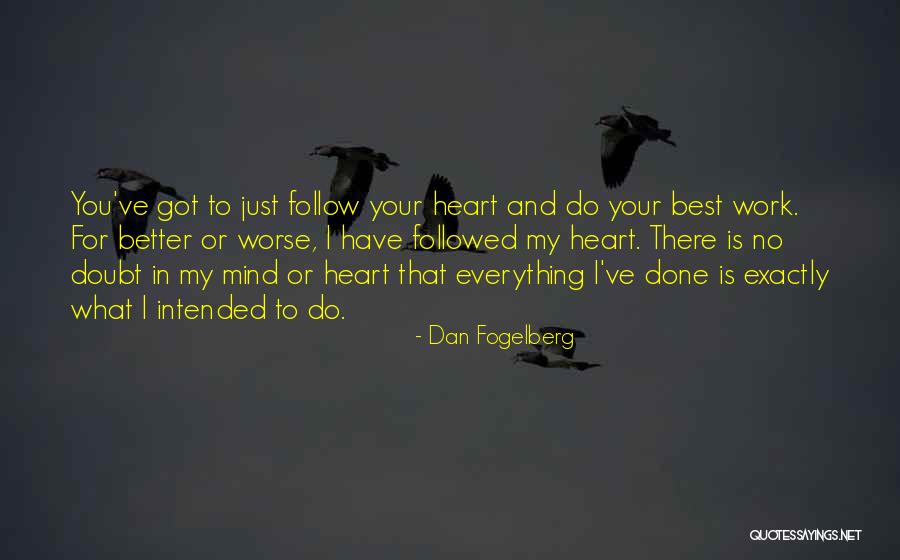 Done Your Best Quotes By Dan Fogelberg