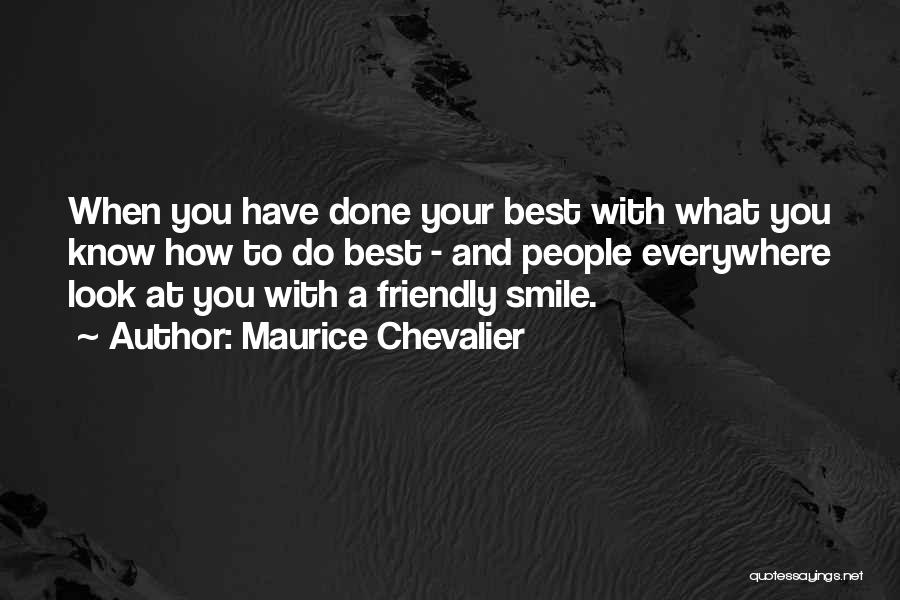 Done Your Best Quotes By Maurice Chevalier