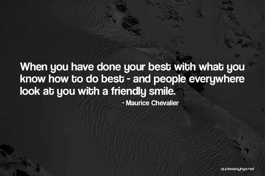 Done Your Best Quotes By Maurice Chevalier