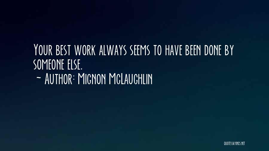 Done Your Best Quotes By Mignon McLaughlin