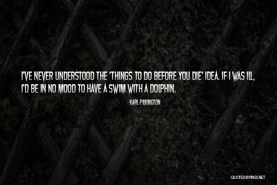 Donehower Funeral Home Quotes By Karl Pilkington Donehower Funeral Home Quotes By Karl Pilkington