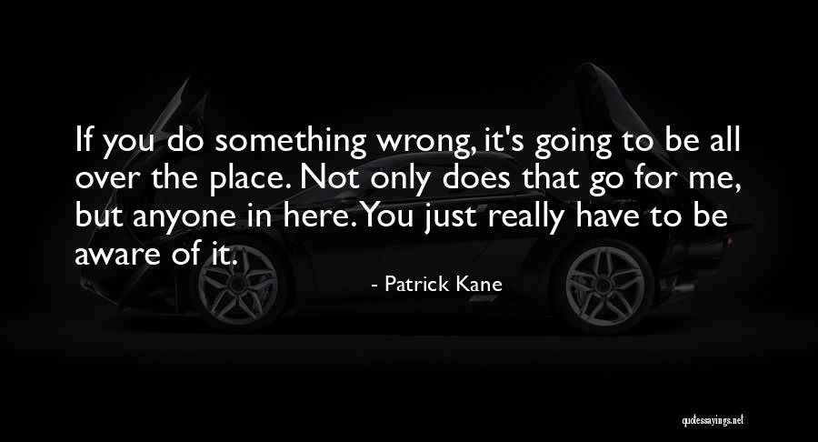 Donica Keller Quotes By Patrick Kane Donica Keller Quotes By Patrick Kane