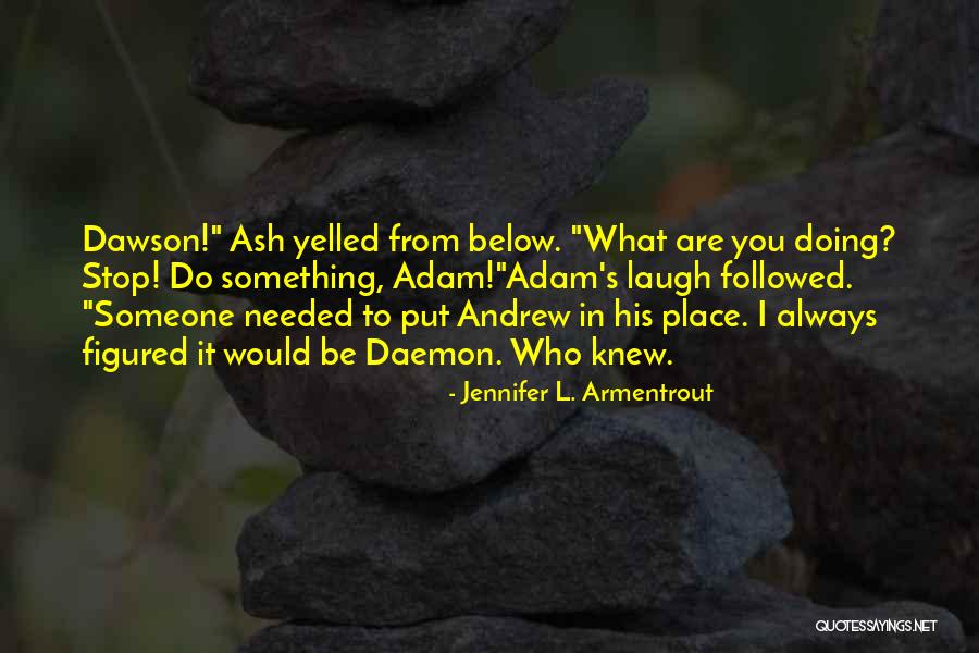 Donise Stevens Quotes By Jennifer L. Armentrout Donise Stevens Quotes By Jennifer L. Armentrout