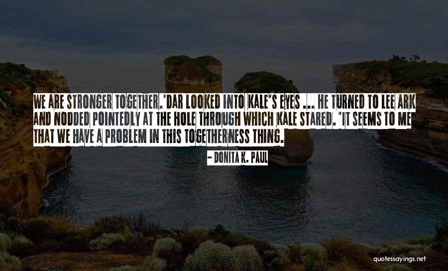 Donita Quotes By Donita K. Paul Donita Quotes By Donita K. Paul