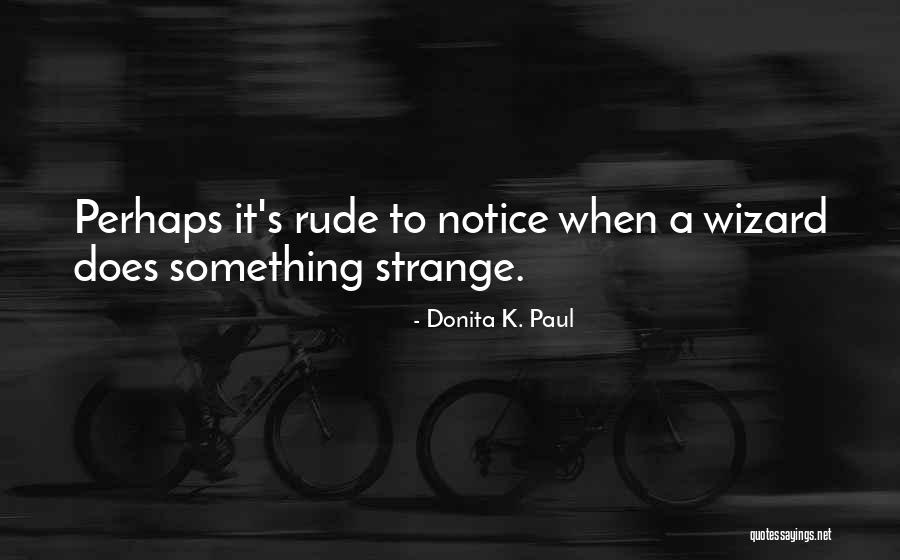 Donita Quotes By Donita K. Paul Donita Quotes By Donita K. Paul