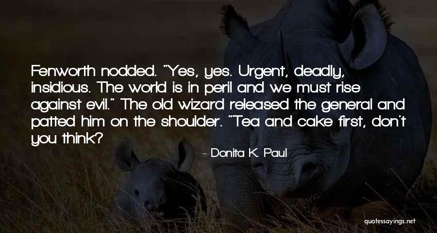 Donita Quotes By Donita K. Paul Donita Quotes By Donita K. Paul