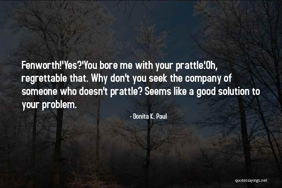Donita Quotes By Donita K. Paul Donita Quotes By Donita K. Paul