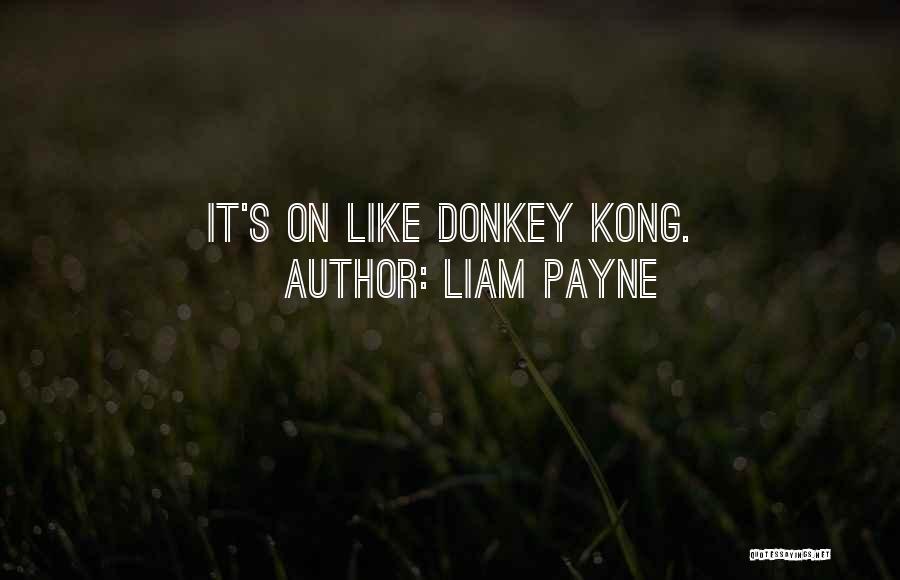 Donkey Kong Quotes By Liam Payne