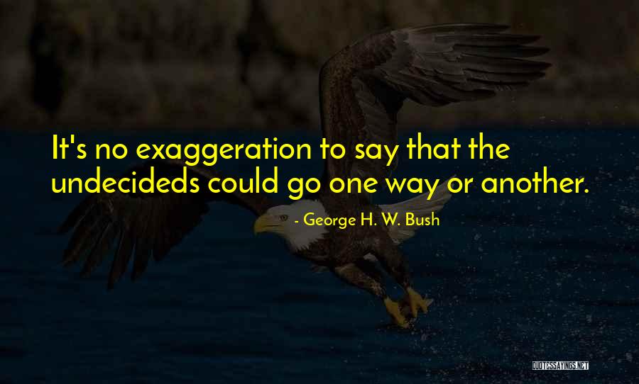 Donmadan Lig Quotes By George H. W. Bush Donmadan Lig Quotes By George H. W. Bush