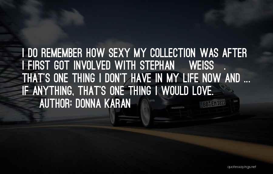 Donna Collection Love Quotes By Donna Karan