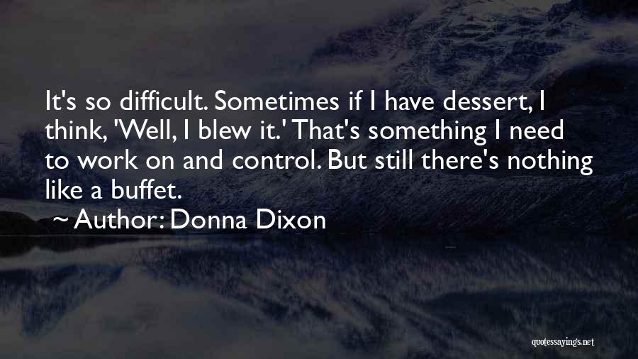 Donna Dixon Quotes 1555116