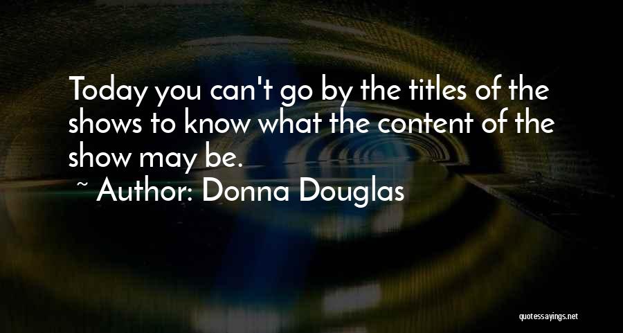 Donna Douglas Quotes 1245611