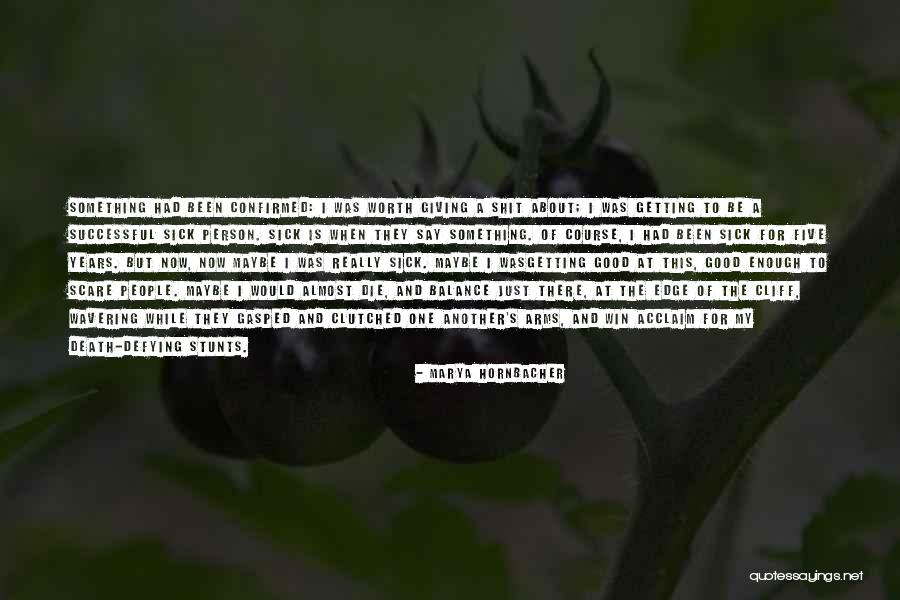 Donna Hawthorne Quotes By Marya Hornbacher Donna Hawthorne Quotes By Marya Hornbacher