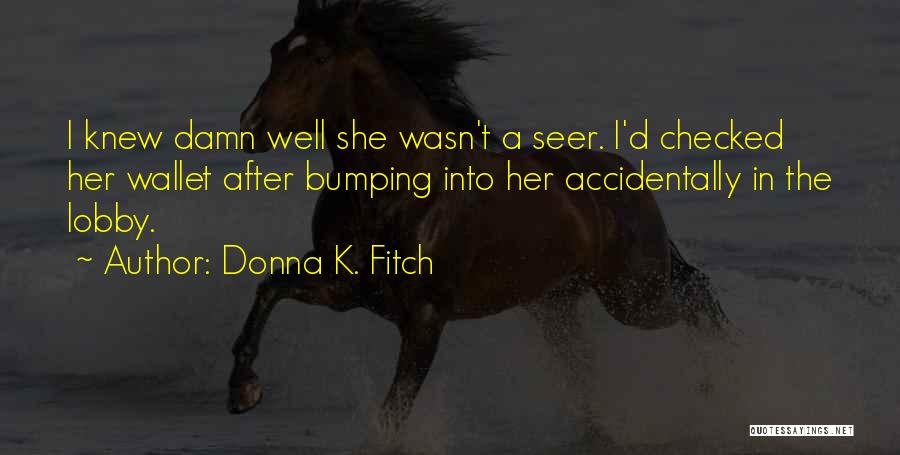 Donna K. Fitch Quotes 1009331