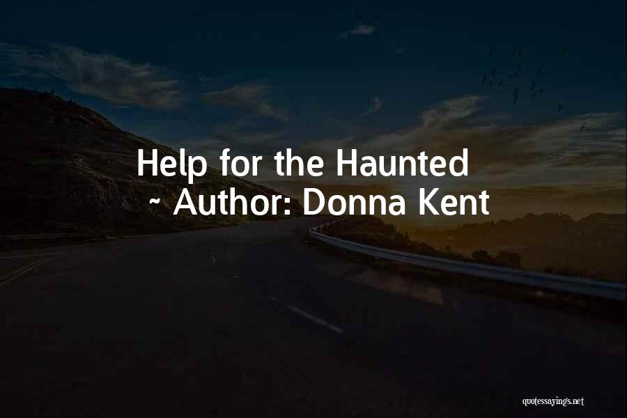 Donna Kent Quotes 834010