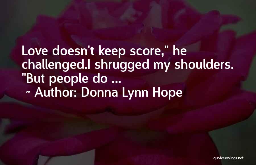 Donna Lynn Quotes By Donna Lynn Hope