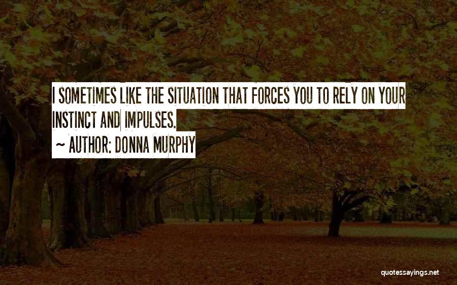 Donna Murphy Quotes 2094295