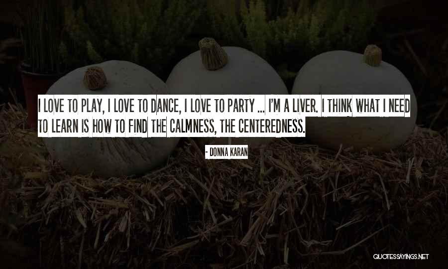 Donna Quotes By Donna Karan Donna Quotes By Donna Karan