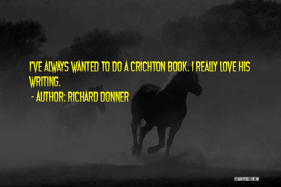 Donner Quotes By Richard Donner