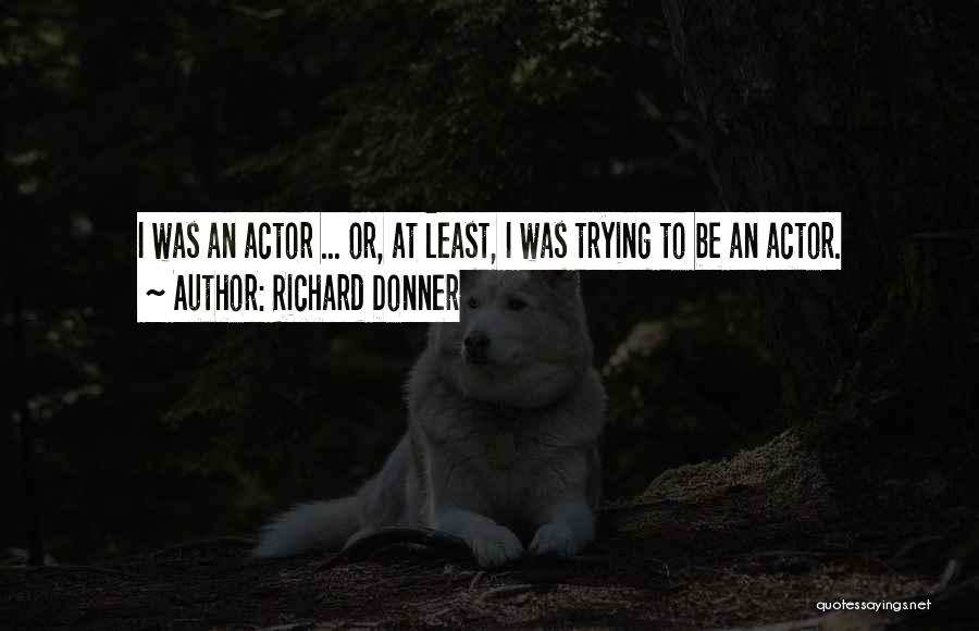 Donner Quotes By Richard Donner