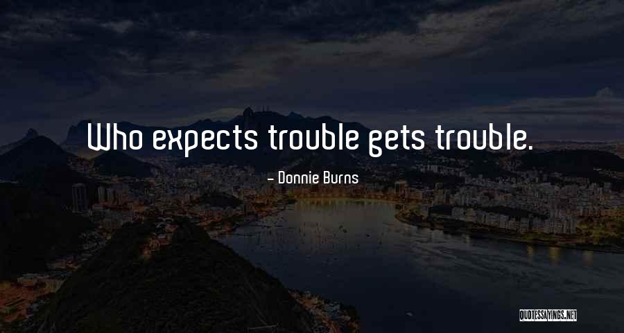 Donnie Burns Quotes 159848