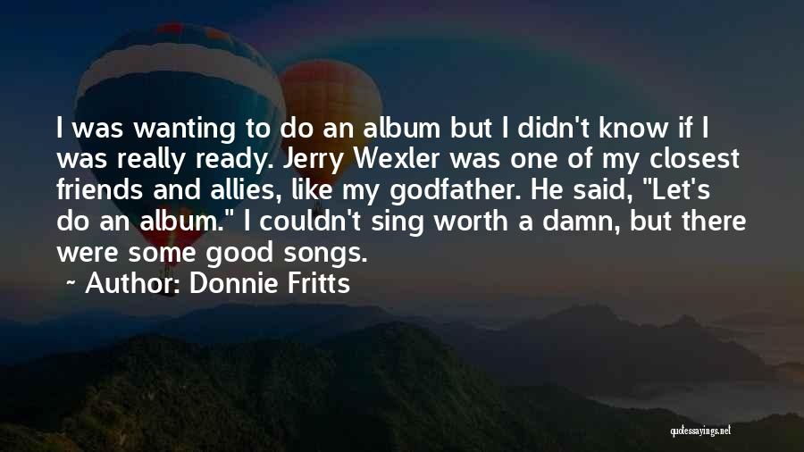 Donnie Fritts Quotes 1717583