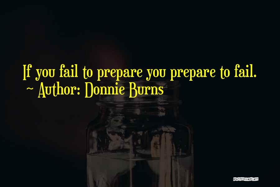 Donnie Quotes By Donnie Burns