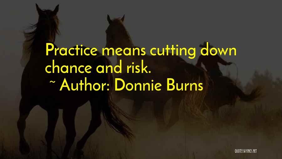 Donnie Quotes By Donnie Burns