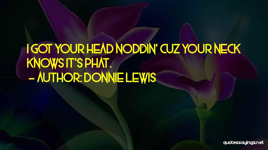 Donnie Quotes By Donnie Lewis