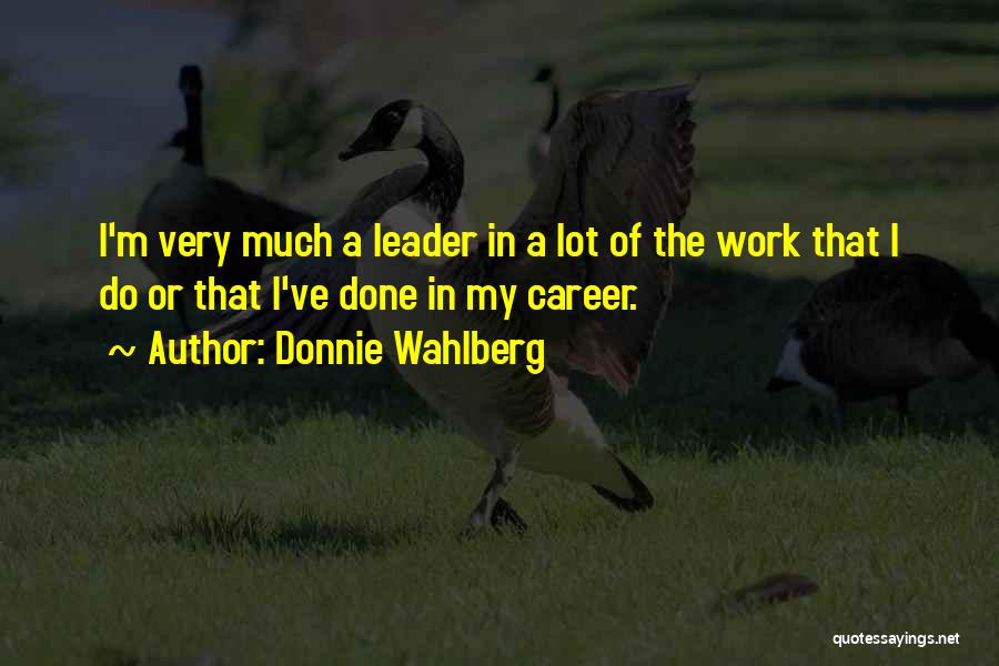 Donnie Quotes By Donnie Wahlberg