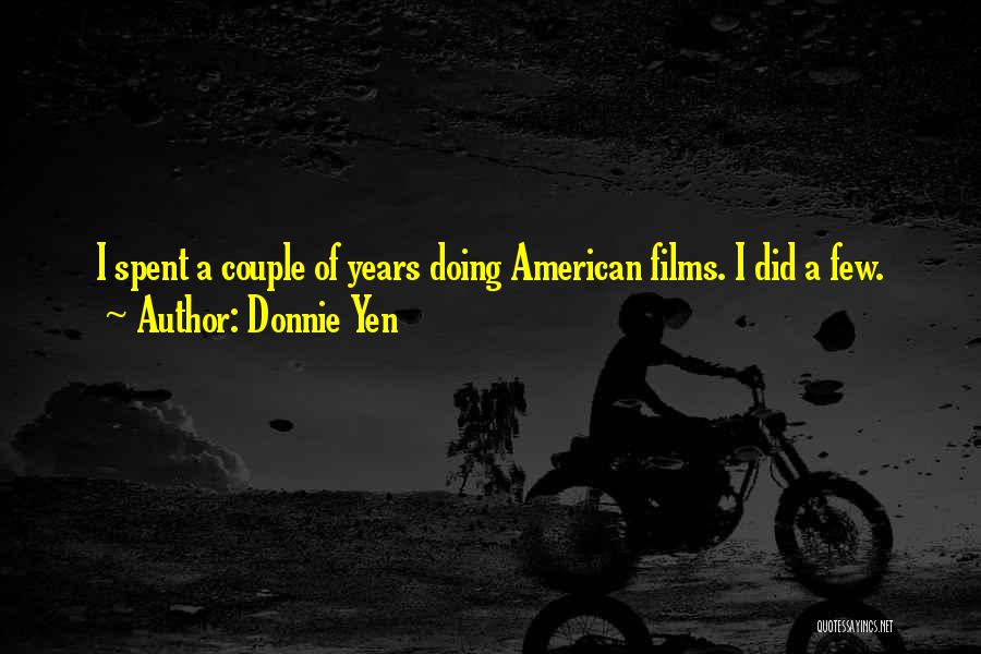 Donnie Quotes By Donnie Yen