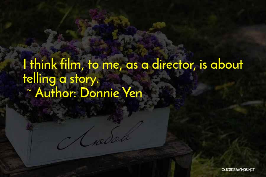 Donnie Quotes By Donnie Yen