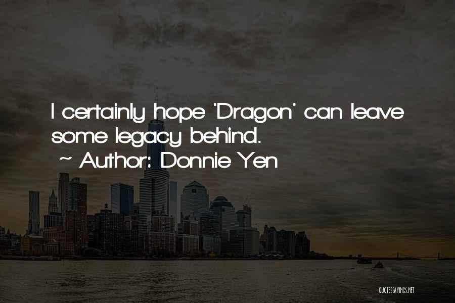 Donnie Quotes By Donnie Yen