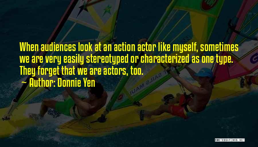 Donnie Quotes By Donnie Yen