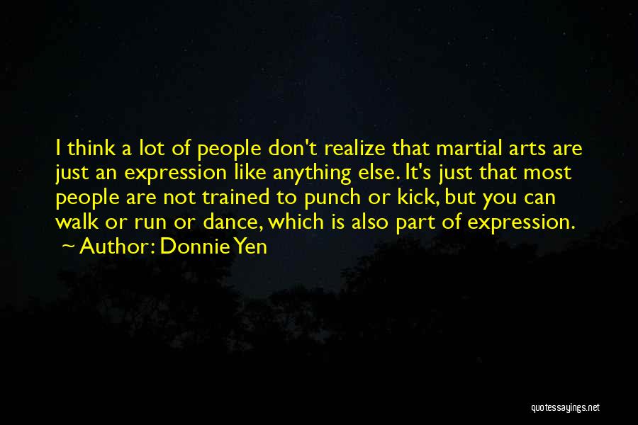 Donnie Quotes By Donnie Yen