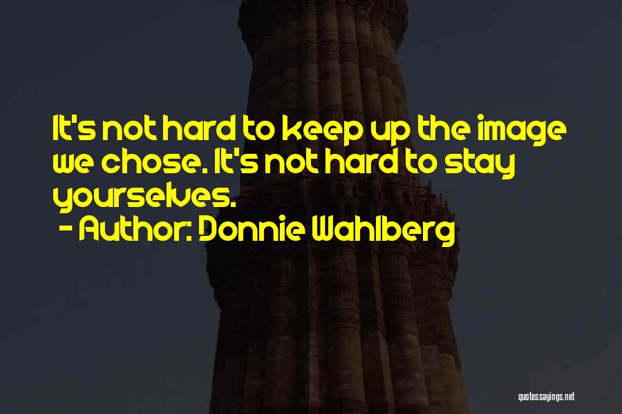 Donnie Wahlberg Quotes 1210840