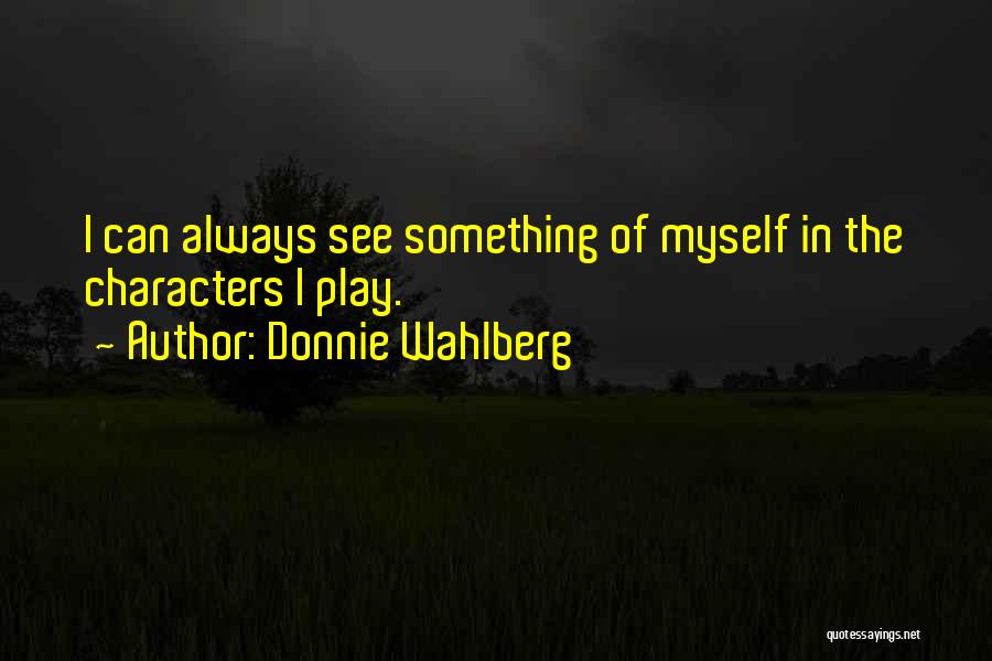 Donnie Wahlberg Quotes 432914