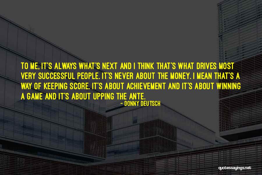 Donny Quotes By Donny Deutsch