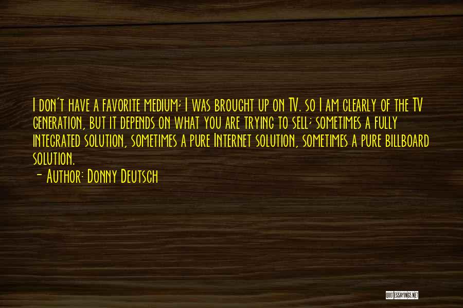 Donny Quotes By Donny Deutsch