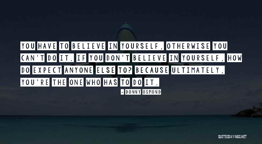 Donny Quotes By Donny Osmond Donny Quotes By Donny Osmond