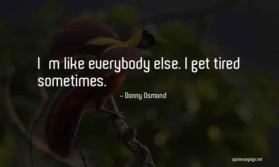 Donny Quotes By Donny Osmond Donny Quotes By Donny Osmond