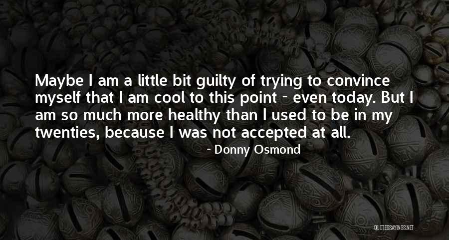 Donny Quotes By Donny Osmond