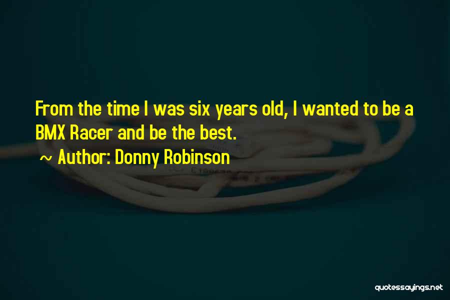 Donny Quotes By Donny Robinson