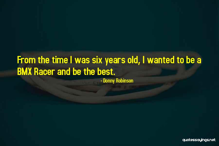 Donny Quotes By Donny Robinson Donny Quotes By Donny Robinson