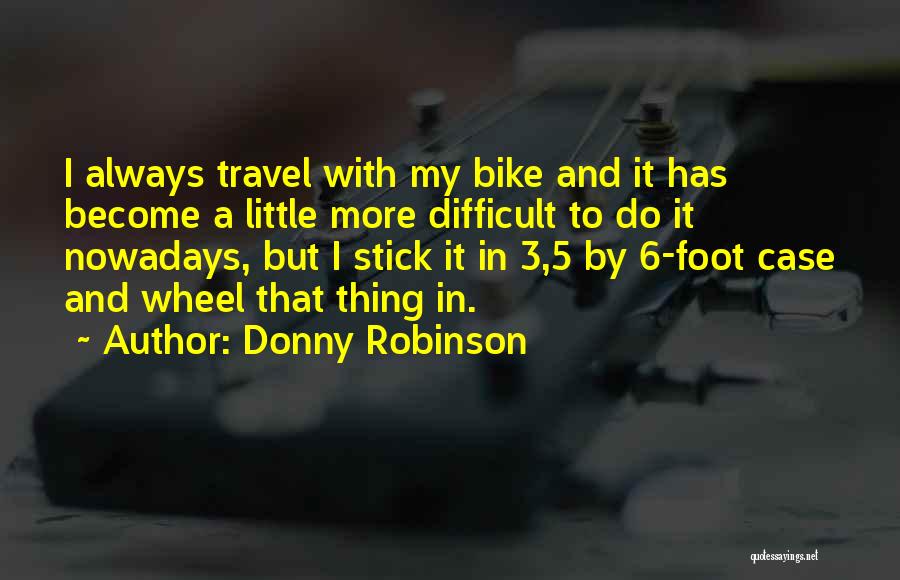 Donny Robinson Quotes 2135484