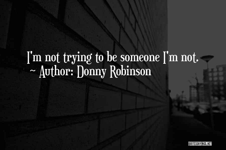 Donny Robinson Quotes 535919