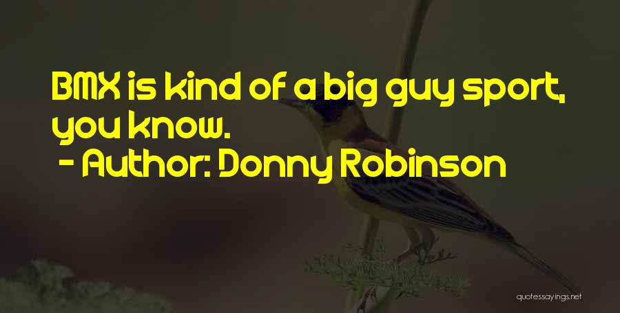 Donny Robinson Quotes 75520