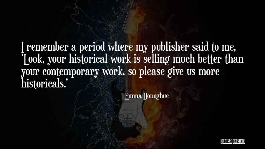 Donoghue Emma Quotes By Emma Donoghue Donoghue Emma Quotes By Emma Donoghue