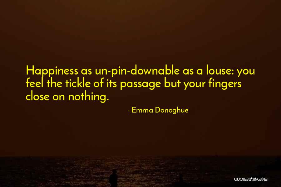 Donoghue Emma Quotes By Emma Donoghue Donoghue Emma Quotes By Emma Donoghue