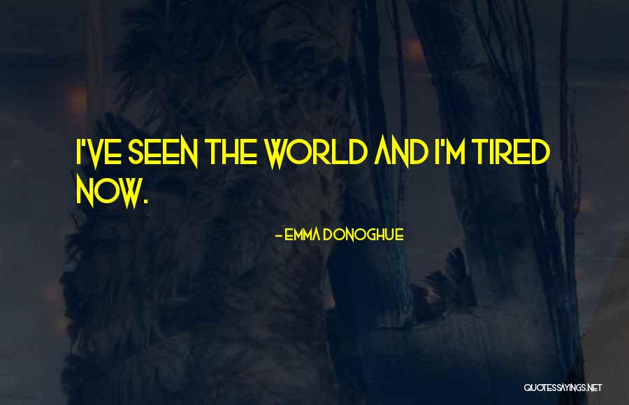 Donoghue Emma Quotes By Emma Donoghue Donoghue Emma Quotes By Emma Donoghue
